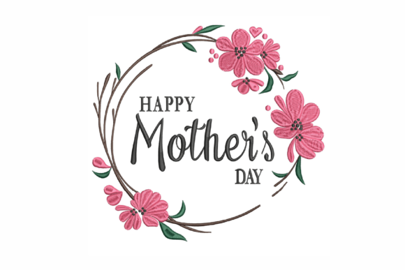 Happy Mother's Day: An Embroidery Design Review