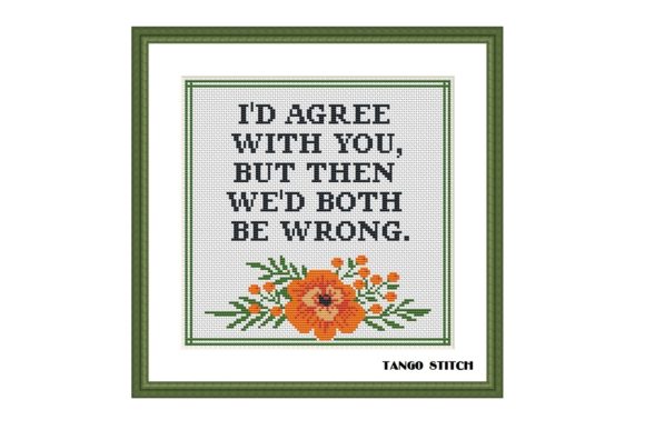 I'd Agree Funny Sarcastic Cross Stitch Review